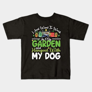 I Just Want To Work On My Garden And Hangout With My Dog Gardening Lover Kids T-Shirt